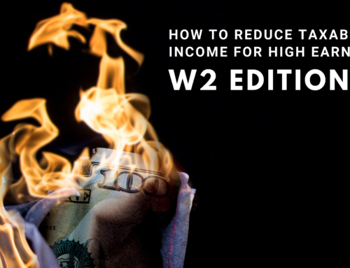 How to reduce taxable income for high earners: W2 edition